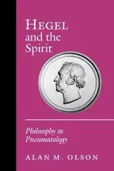 Hegel and the Spirit - Alan M. Olson