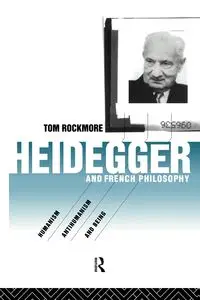 Heidegger and French Philosophy - Tom Rockmore