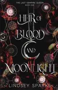 Heir of Blood and Moonlight - Lindsey Sparks