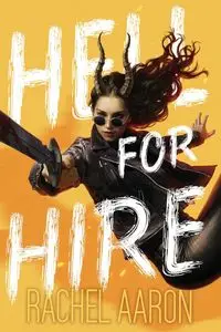 Hell For Hire - Aaron Rachel