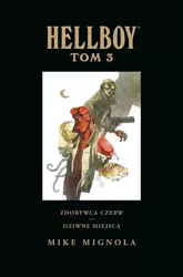 Hellboy: T.3 Zdobywca Czerw. Dziwne miejsca - Mike Mignola