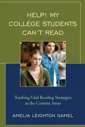 Help! My College Students Can't Read - Amelia Gamel Leighton