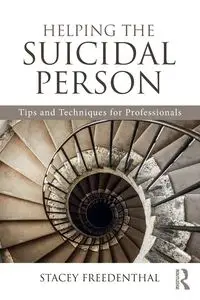 Helping the Suicidal Person - Stacey Freedenthal