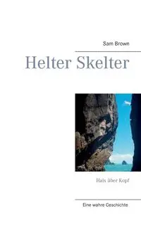 Helter Skelter - Sam Brown