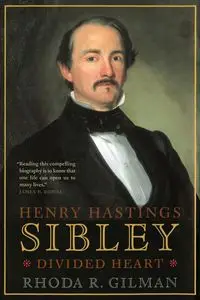 Henry Hastings Sibley - Rhoda R. Gilman