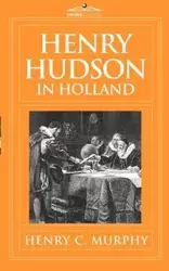 Henry Hudson in Holland - Murphy Henry C.