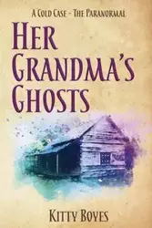 Her Grandma's Ghosts - Kitty Boyes