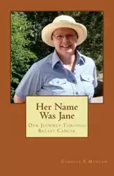 Her Name Was Jane - Morgan Charles E