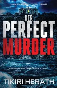 Her Perfect Murder - Herath Tikiri