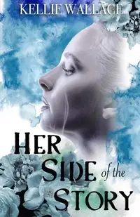 Her Side of the Story - Wallace Kellie