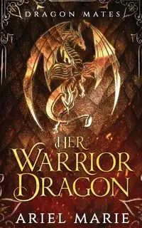 Her Warrior Dragon (Dragon Mates 1) - Marie Ariel