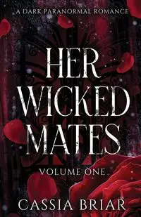 Her Wicked Mates - Briar Cassia