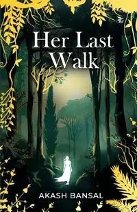 Her last Walk - Bansal Akash