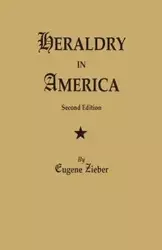 Heraldry in America. Second Edition - Eugene Zieber