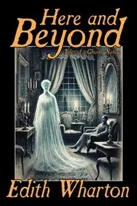 Here and Beyond - Edith Wharton