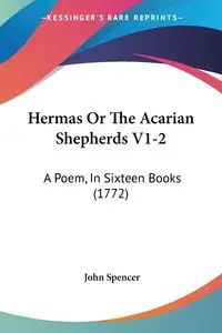 Hermas Or The Acarian Shepherds V1-2 - Spencer John