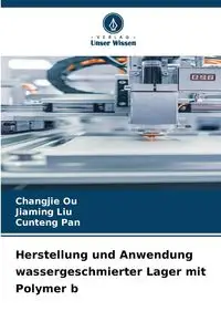 Herstellung und Anwendung wassergeschmierter Lager mit Polymer b - Ou Changjie