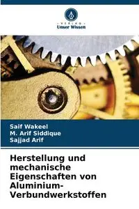 Herstellung und mechanische Eigenschaften von Aluminium-Verbundwerkstoffen - Wakeel Saif