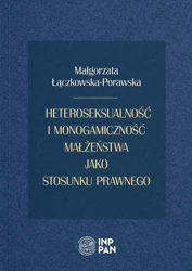 Heteroseksualność i monogamiczność małżeństwa... - Małgorzata Łączkowska-Porawska