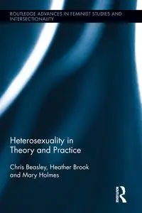 Heterosexuality in Theory and Practice - Chris Beasley