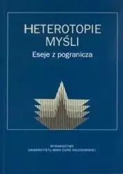 Heterotopie myśli. Eseje z pogranicza - Jacek Breczko, Paweł Bytniewski, Piotr Skudrzyk