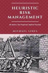 Heuristic Risk Management - Michael Lines