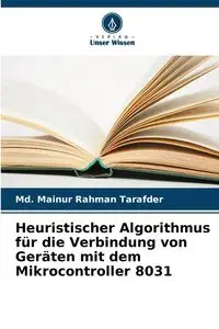 Heuristischer Algorithmus für die Verbindung von Geräten mit dem Mikrocontroller 8031 - Tarafder Md. Mainur Rahman