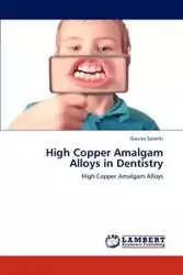 High Copper Amalgam Alloys in Dentistry - Solanki Gaurav