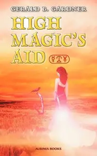 High Magic's Aid - Gerald B. Gardner