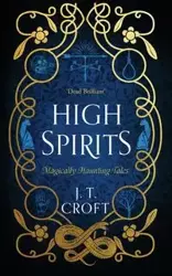 High Spirits - Croft J. T.