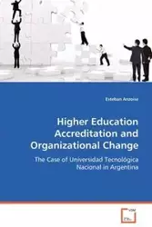 Higher Education Accreditation and Organizational Change - Esteban Esteban Anzoise Anzoise