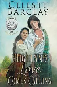 Highland Love Comes Calling - Celeste Barclay