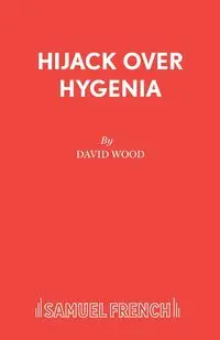 Hijack Over Hygenia - David Wood