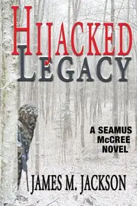 Hijacked Legacy - Jackson James M