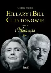 Hillary i Bill Clintonowie T.2 Narkotyki - Victor Thorn