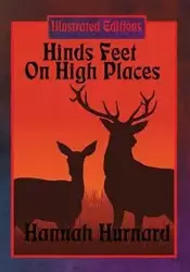 Hinds Feet On High Places (Illustrated Edition) - Hannah Hurnard
