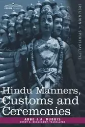 Hindu Manners, Customs and Ceremonies - DuBois Abbe J. A.