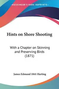 Hints on Shore Shooting - James Edmund Harting 1841