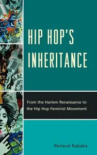 Hip Hop's Inheritance - Rabaka Reiland