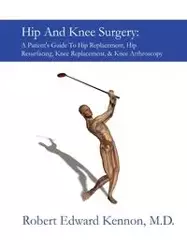 Hip and Knee Surgery - Robert Kennon