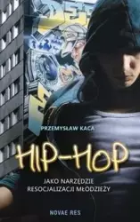 Hip-hop jako narzędzie resocjalizacji młodzieży - Przemysław Kaca