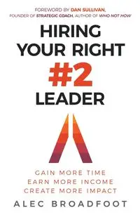 Hiring Your Right Number 2 Leader - Alec Broadfoot