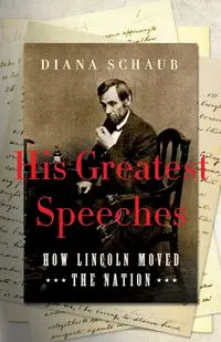 His Greatest Speeches - Diana Schaub