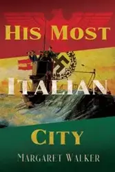 His Most Italian City - Walker Margaret