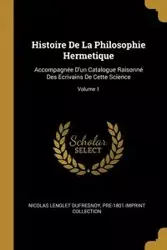 Histoire De La Philosophie Hermetique - Nicolas Dufresnoy Lenglet