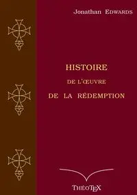 Histoire de l'oeuvre de la Rédemption - Jonathan Edwards