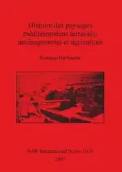 Histoire des paysages méditerranéens terrassés - Romana Harfouche