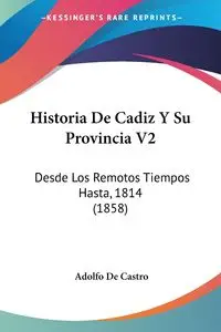 Historia De Cadiz Y Su Provincia V2 - Adolfo De Castro