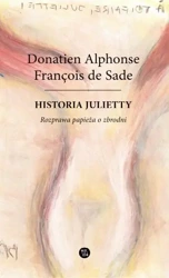 Historia Julietty. Rozprawa papieża o zbrodni - Alphonse Sade Donatien Francois de