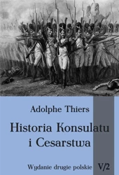 Historia Konsulatu i Cesarstwa T.5 cz.2 - Adolphe Thiers